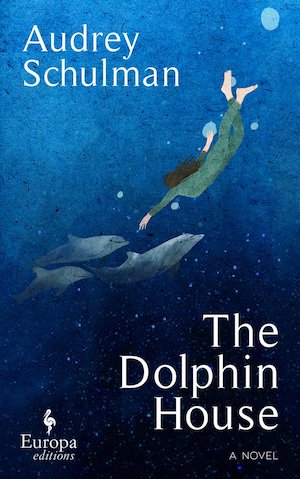 The Dolphin House by Audrey Schulman
