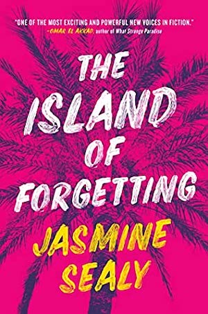 The Island of Forgetting by Jasmine Sealy